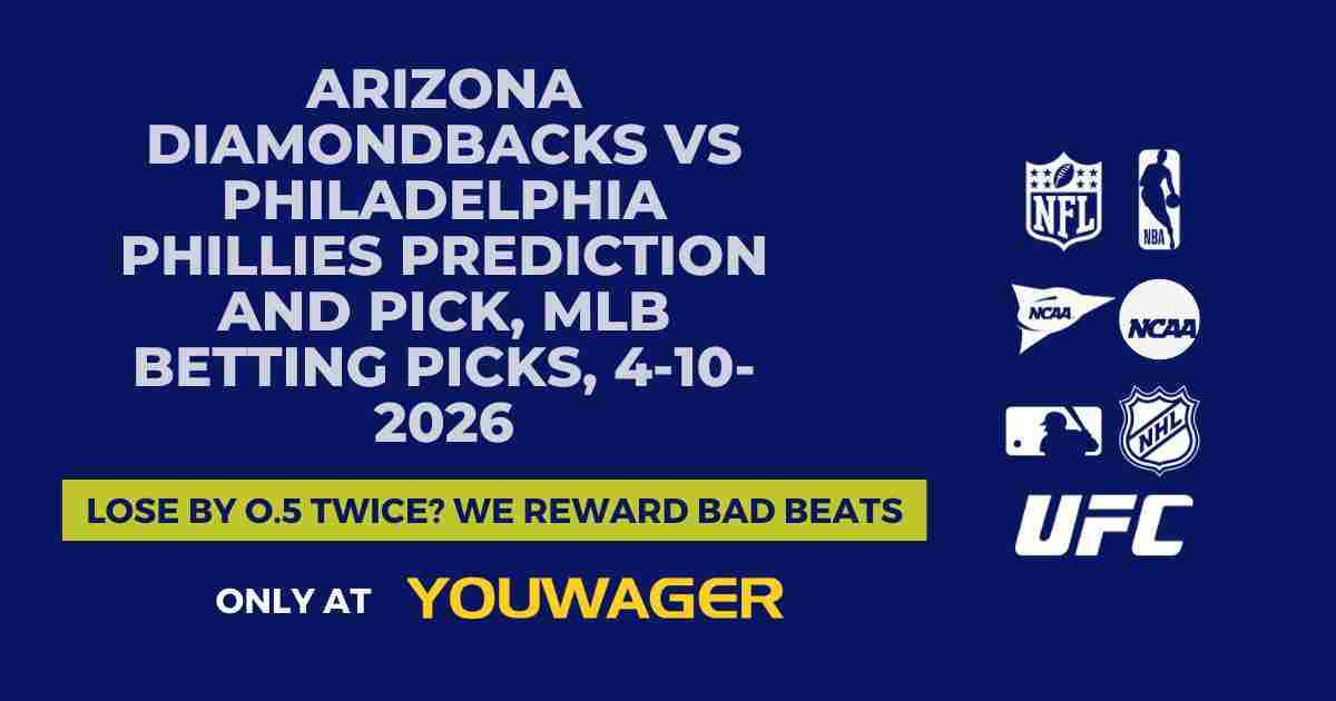 Arizona Diamondbacks vs Philadelphia Phillies Prediction and Pick, MLB Betting Picks, 4-10-2026