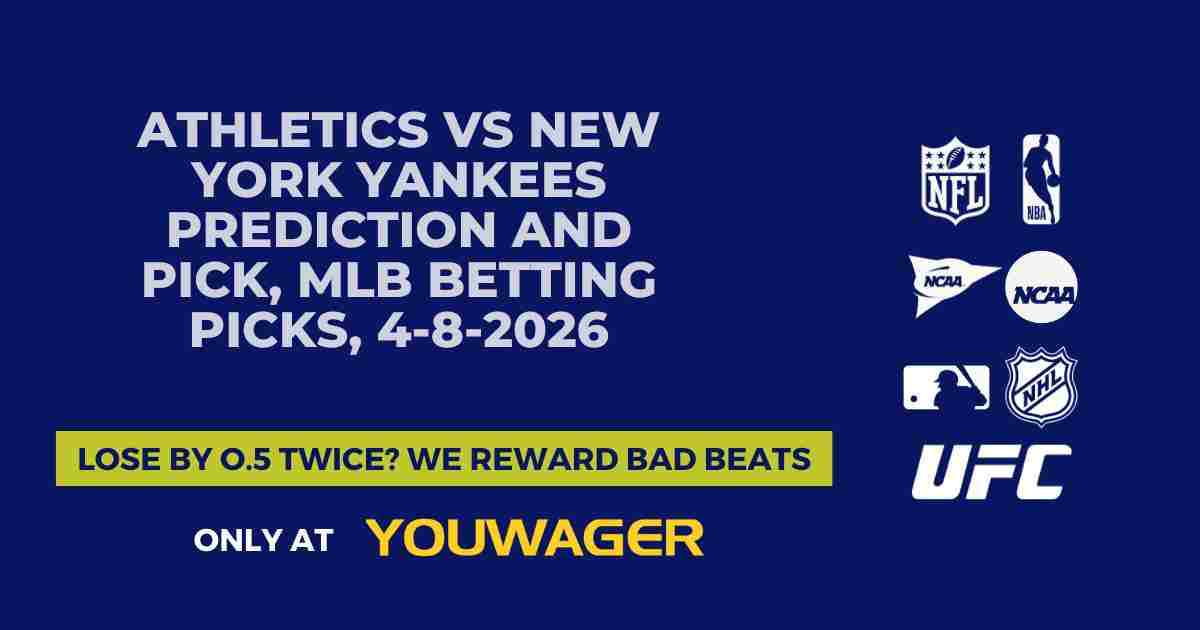 Athletics vs New York Yankees Prediction and Pick, MLB Betting Picks, 4-8-2026