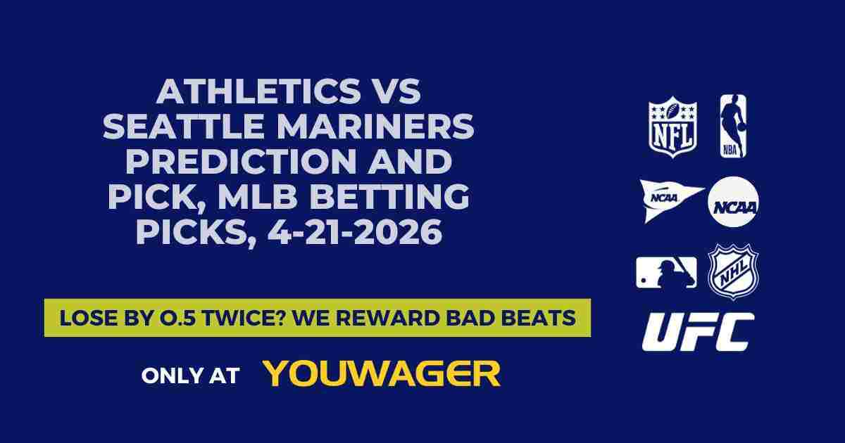 Athletics vs Seattle Mariners Prediction and Pick, MLB Betting Picks, 4-21-2026