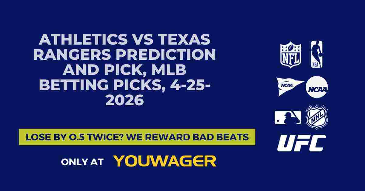 Athletics vs Texas Rangers Prediction and Pick, MLB Betting Picks, 4-25-2026
