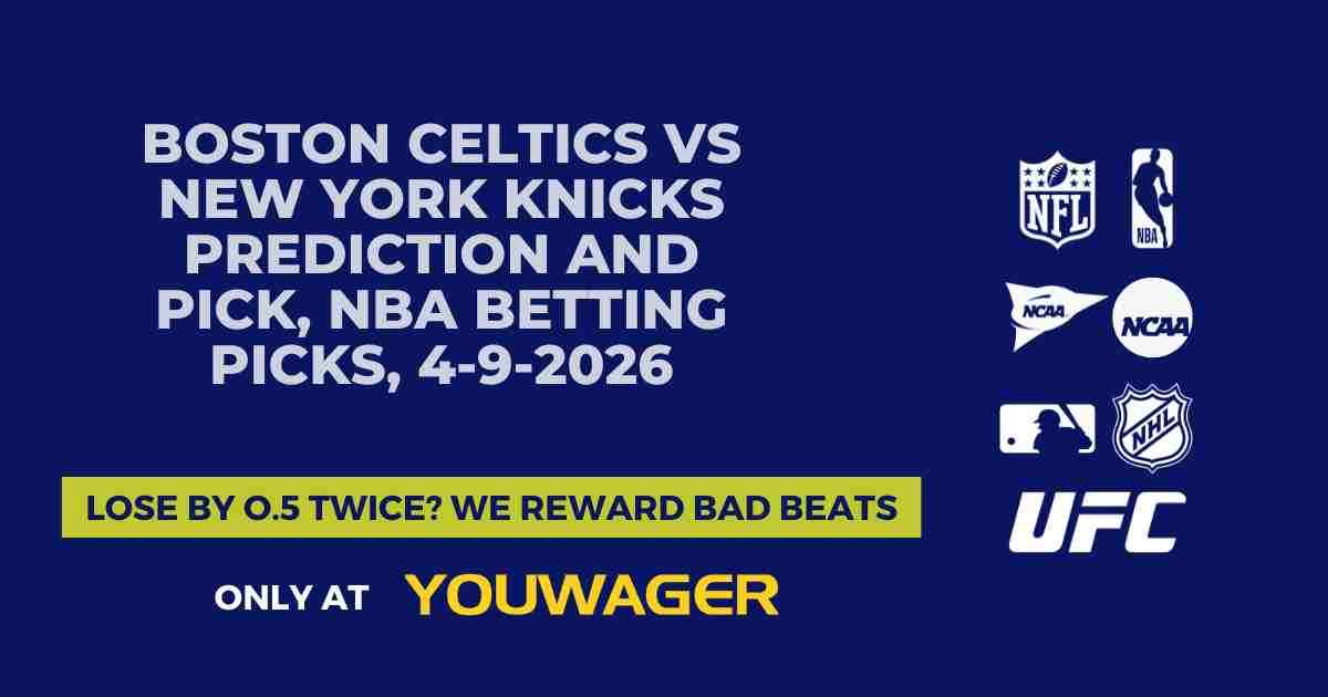 Boston Celtics vs New York Knicks Prediction and Pick, NBA Betting Picks, 4-9-2026