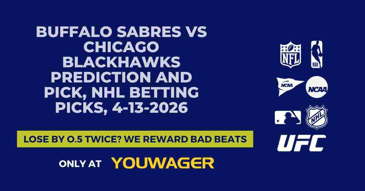 Buffalo Sabres vs Chicago Blackhawks Prediction and Pick, NHL Betting Picks, 4-13-2026