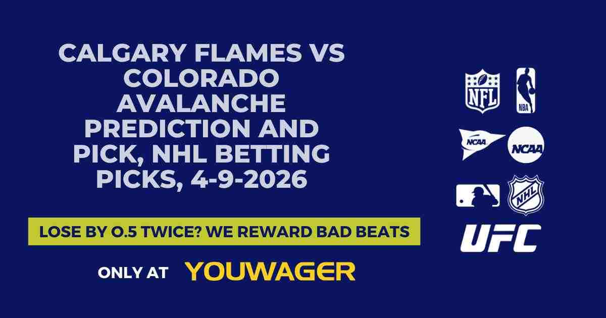 Calgary Flames vs Colorado Avalanche Prediction and Pick, NHL Betting Picks, 4-9-2026