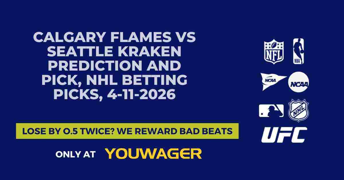 Calgary Flames vs Seattle Kraken Prediction and Pick, NHL Betting Picks, 4-11-2026