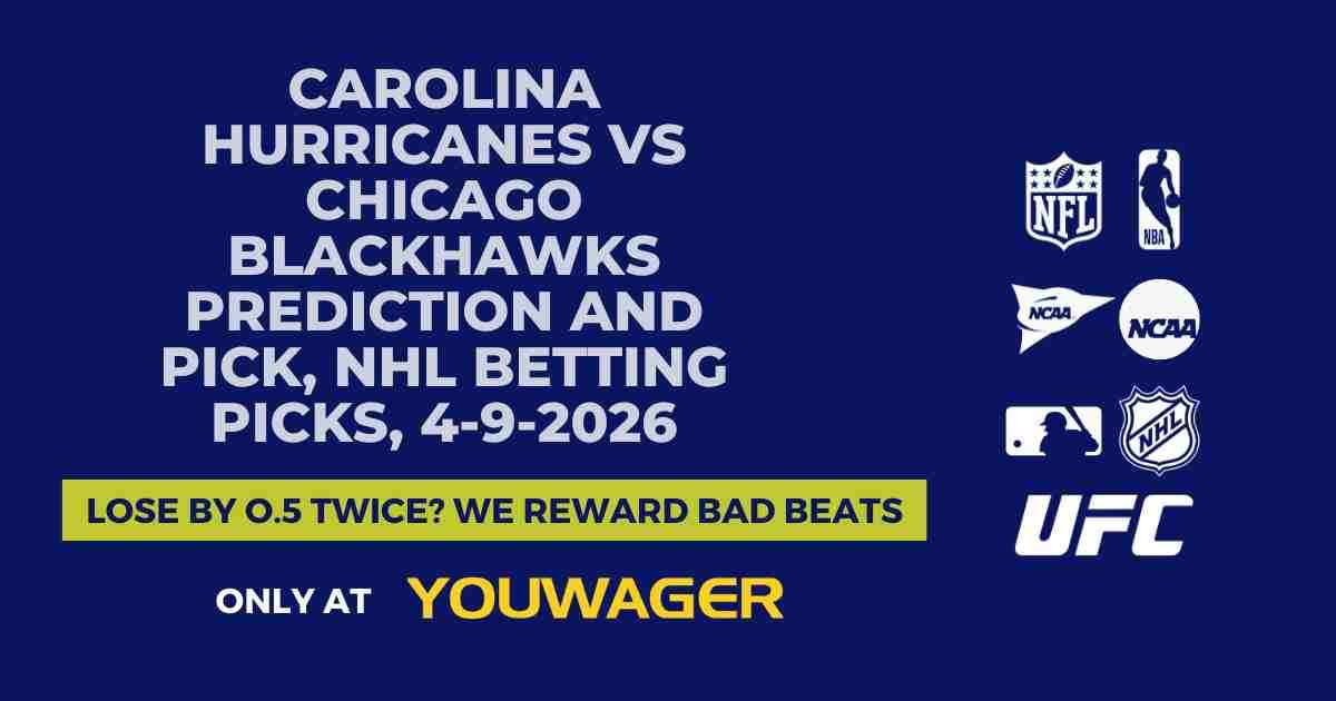 Carolina Hurricanes vs Chicago Blackhawks Prediction and Pick, NHL Betting Picks, 4-9-2026