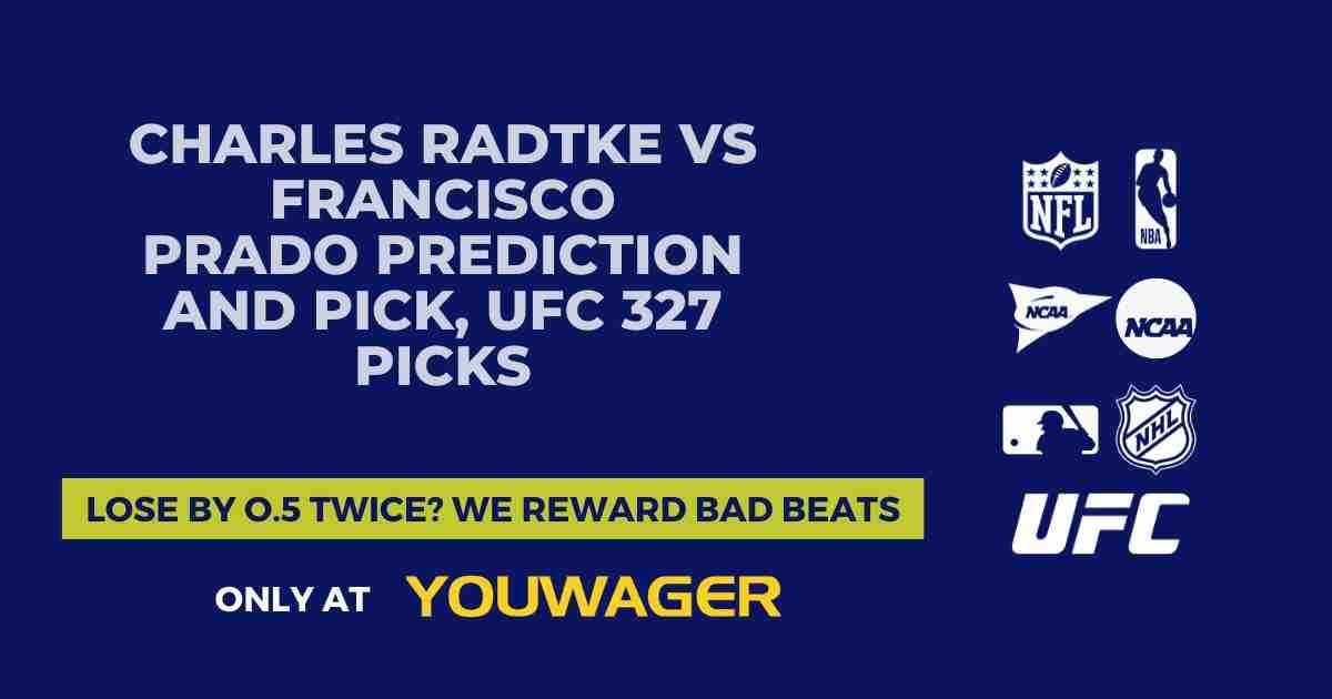 Charles Radtke vs Francisco Prado Prediction and Pick, UFC 327 Picks