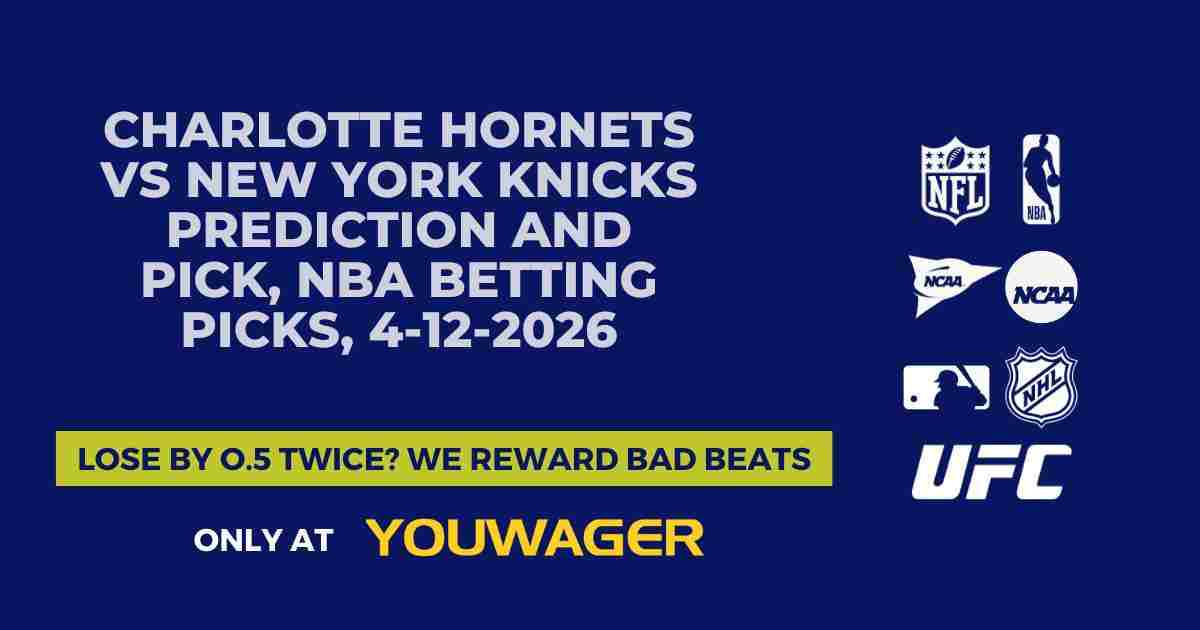 Charlotte Hornets vs New York Knicks Prediction and Pick, NBA Betting Picks, 4-12-2026