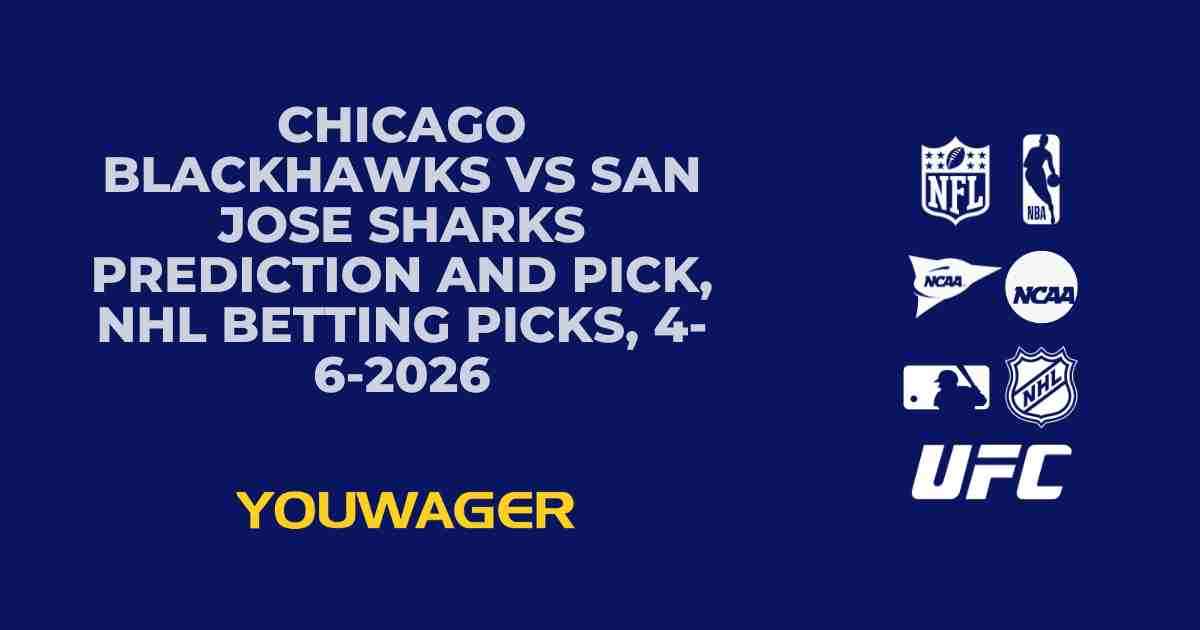 Chicago Blackhawks vs San Jose Sharks Prediction and Pick, NHL Betting Picks, 4-6-2026