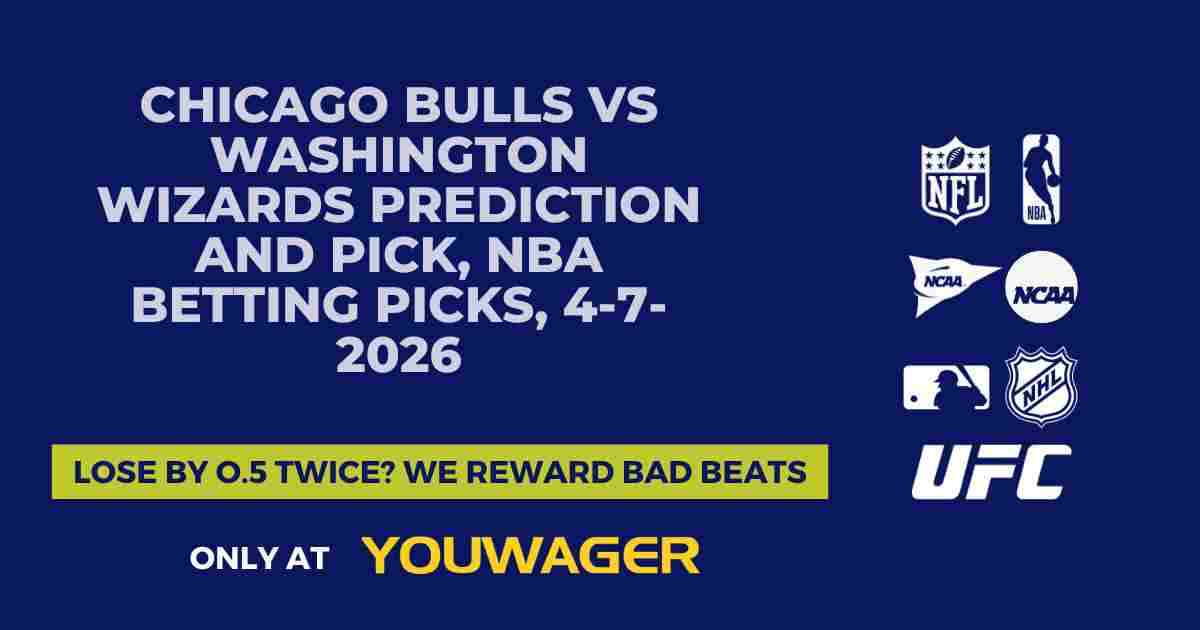 Chicago Bulls vs Washington Wizards Prediction and Pick, NBA Betting Picks, 4-7-2026