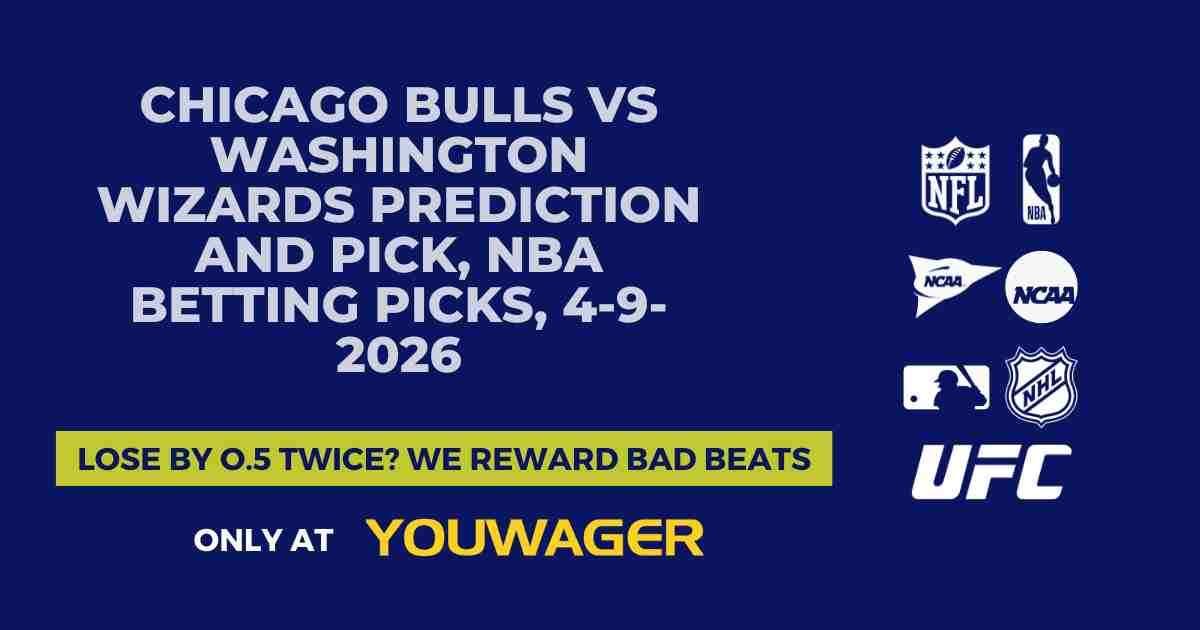 Chicago Bulls vs Washington Wizards Prediction and Pick, NBA Betting Picks, 4-9-2026