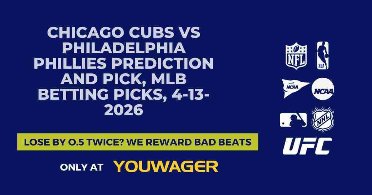 Chicago Cubs vs Philadelphia Phillies Prediction and Pick, MLB Betting Picks, 4-13-2026