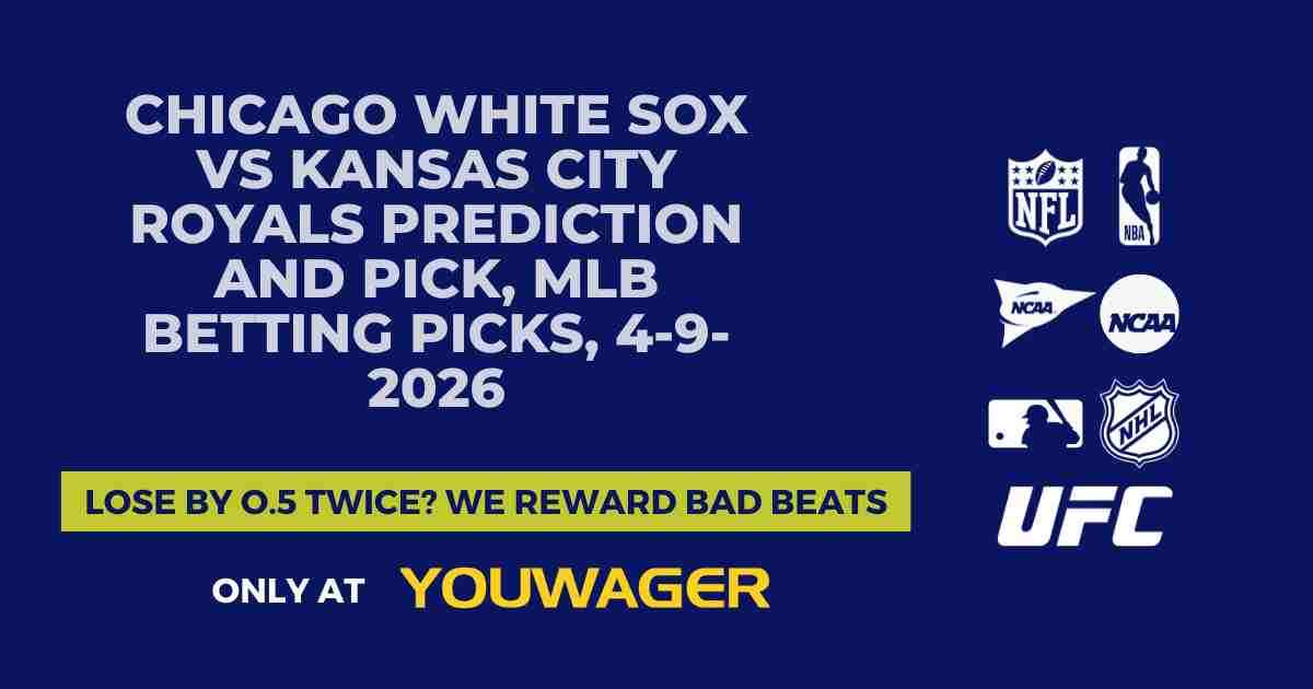 Chicago White Sox vs Kansas City Royals Prediction and Pick, MLB Betting Picks, 4-9-2026