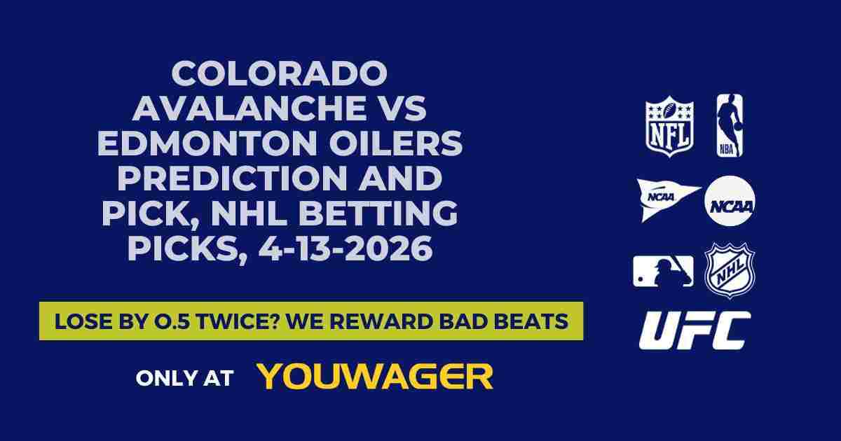 Colorado Avalanche vs Edmonton Oilers Prediction and Pick, NHL Betting Picks, 4-13-2026
