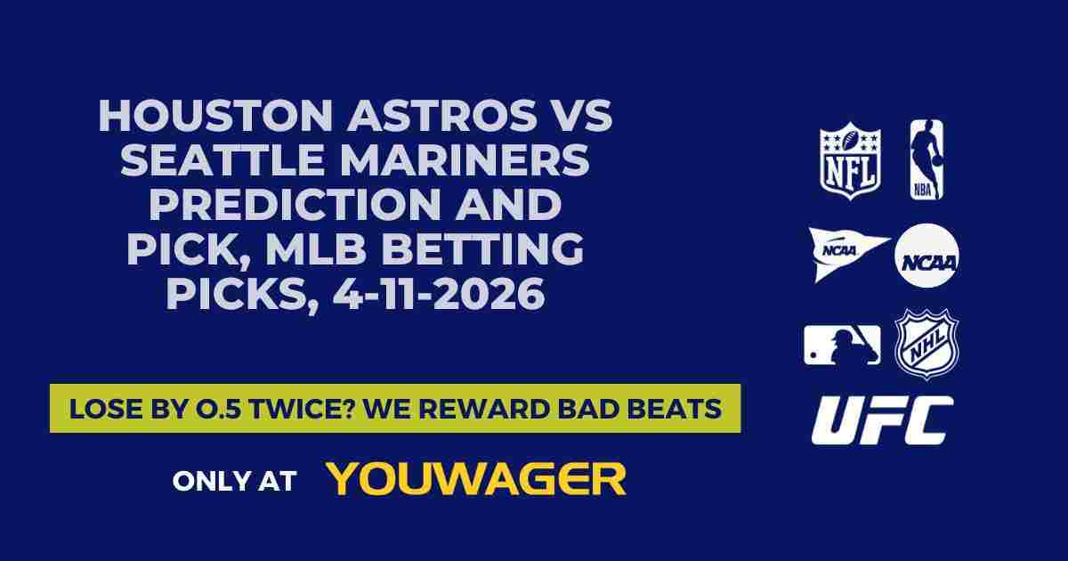 Houston Astros vs Seattle Mariners Prediction and Pick, MLB Betting Picks, 4-11-2026