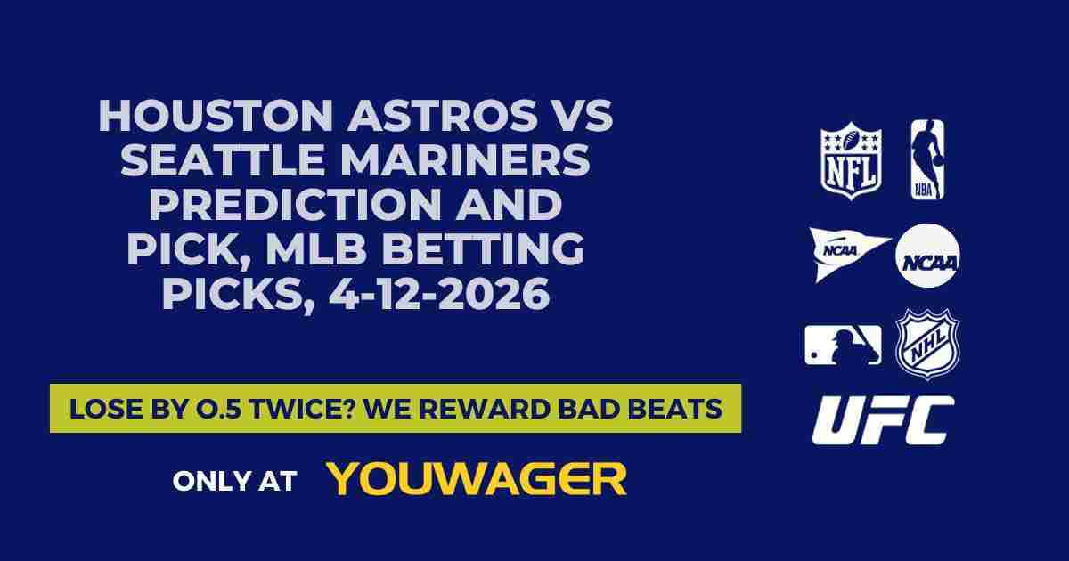Houston Astros vs Seattle Mariners Prediction and Pick, MLB Betting Picks, 4-12-2026