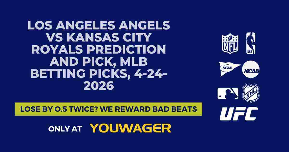 Los Angeles Angels vs Kansas City Royals Prediction and Pick, MLB Betting Picks, 4-24-2026