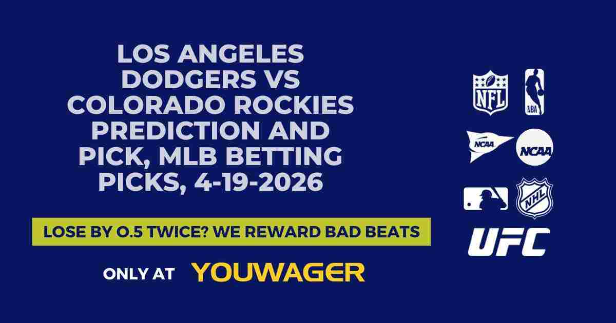 Los Angeles Dodgers vs Colorado Rockies Prediction and Pick, MLB Betting Picks, 4-19-2026