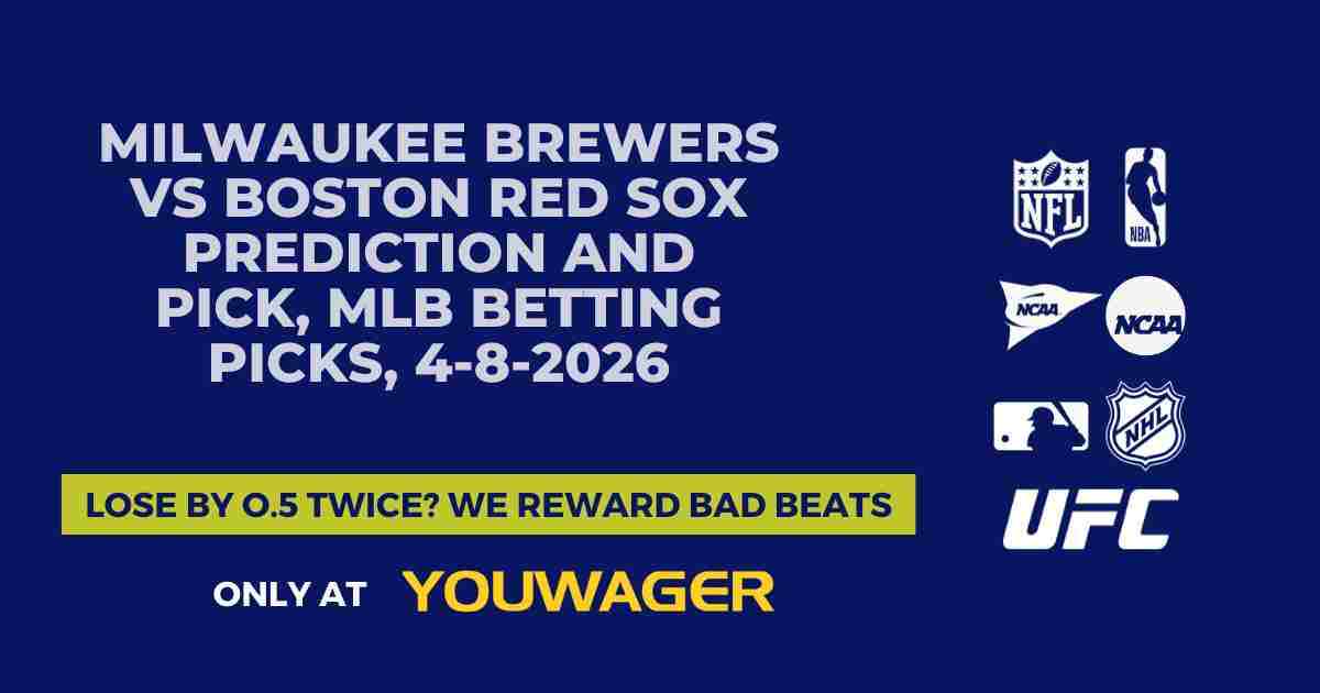 Milwaukee Brewers vs Boston Red Sox Prediction and Pick, MLB Betting Picks, 4-8-2026