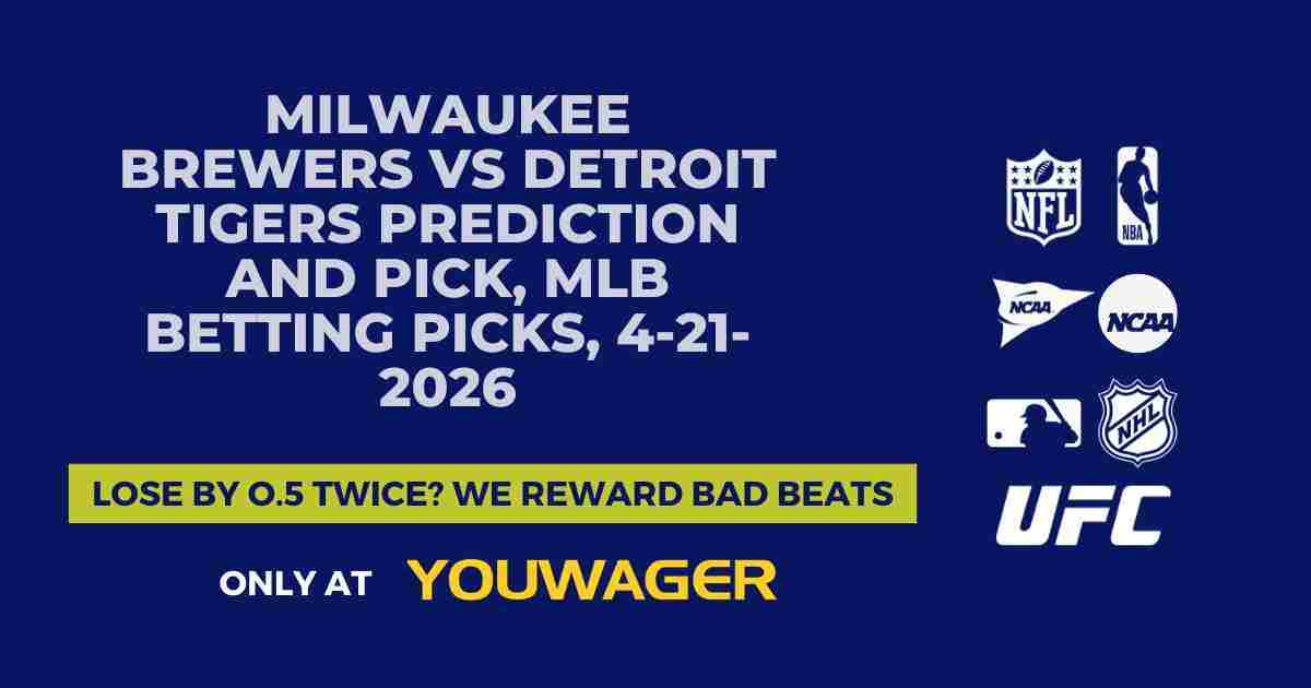Milwaukee Brewers vs Detroit Tigers Prediction and Pick, MLB Betting Picks, 4-21-2026