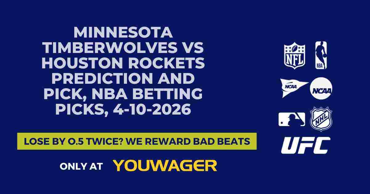 Minnesota Timberwolves vs Houston Rockets Prediction and Pick, NBA Betting Picks, 4-10-2026