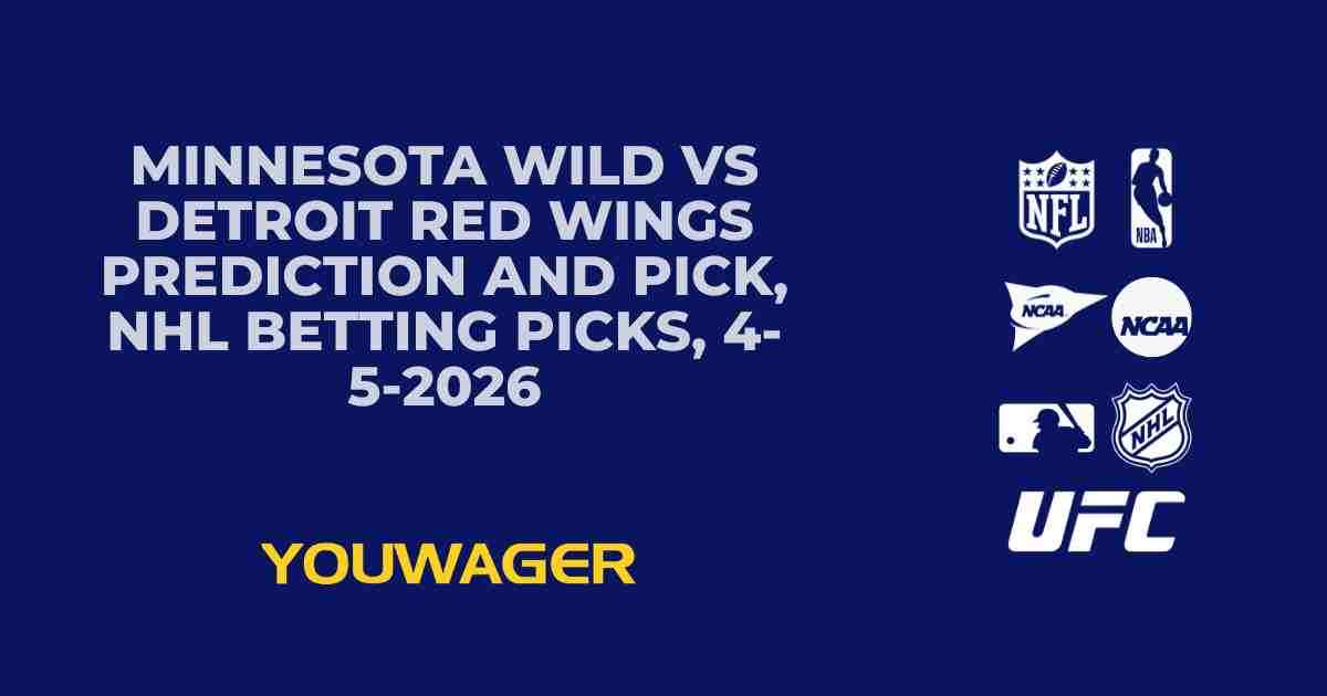 Minnesota Wild vs Detroit Red Wings Prediction and Pick, NHL Betting Picks, 4-5-2026