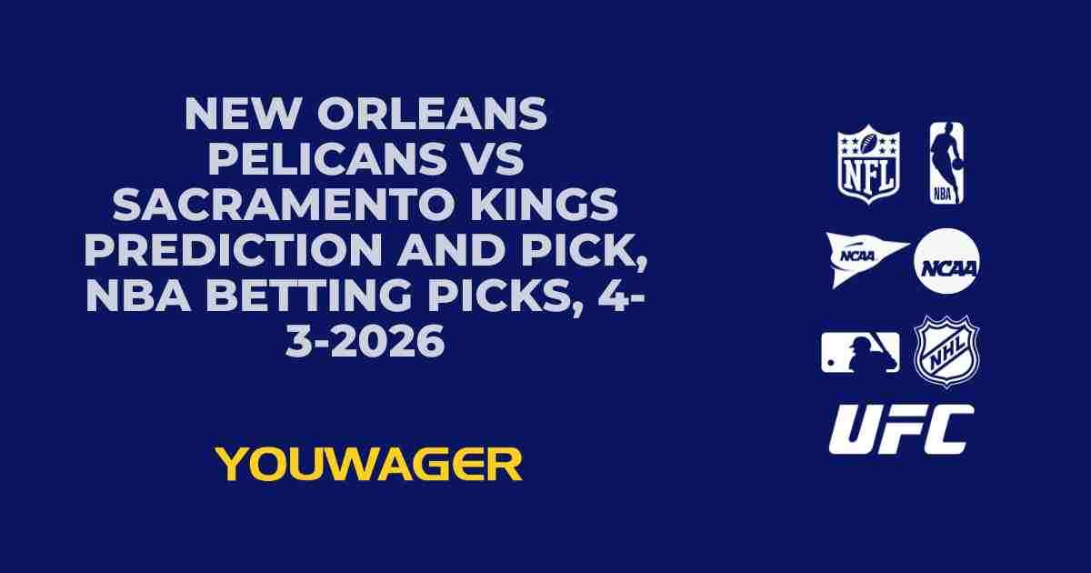 Pelicans vs Kings Prediction & Picks | NBA Odds 4/3/26