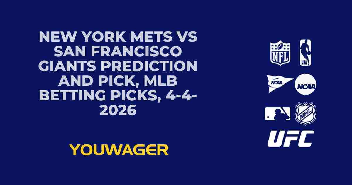 New York Mets vs San Francisco Giants Prediction and Pick, MLB Betting Picks, 4-4-2026