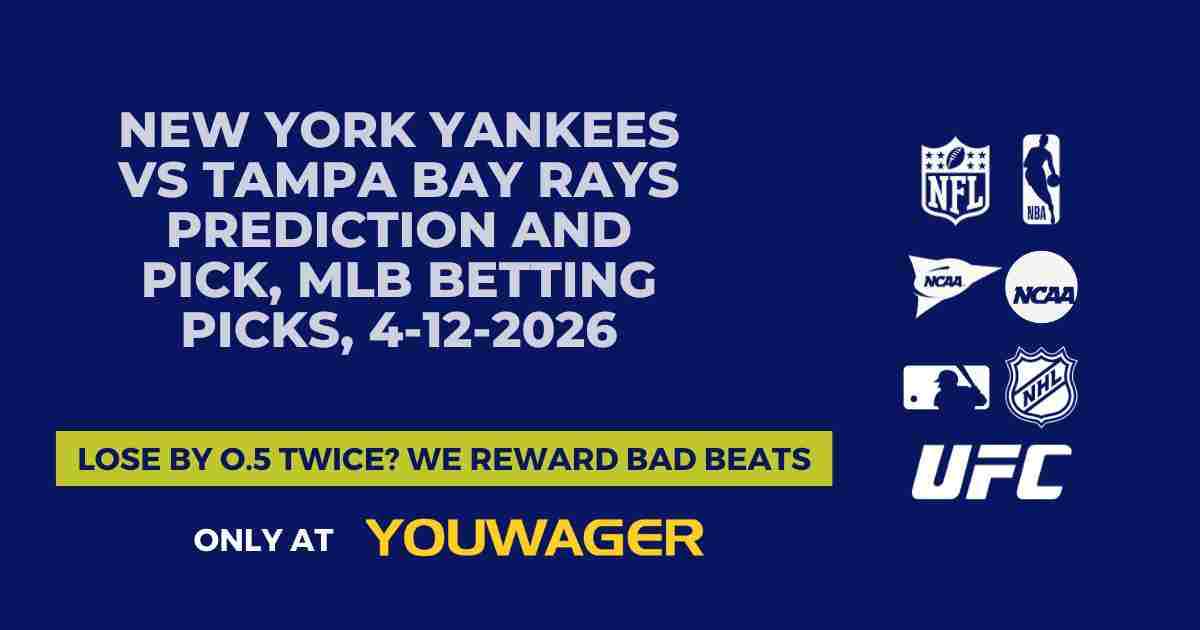 New York Yankees vs Tampa Bay Rays Prediction and Pick, MLB Betting Picks, 4-12-2026