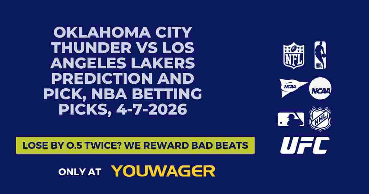 Oklahoma City Thunder vs Los Angeles Lakers Prediction and Pick, NBA Betting Picks, 4-7-2026