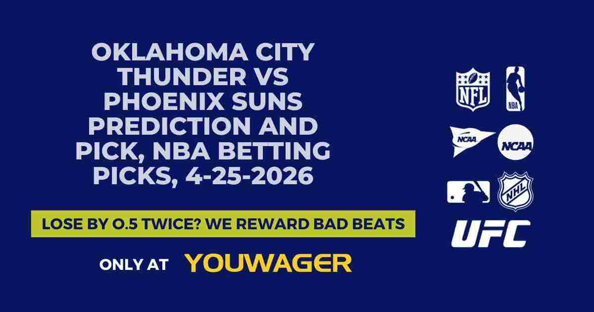 Oklahoma City Thunder vs Phoenix Suns Prediction and Pick, NBA Betting Picks, 4-25-2026