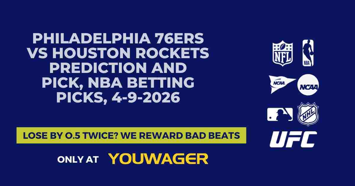 Philadelphia 76ers vs Houston Rockets Prediction and Pick, NBA Betting Picks, 4-9-2026