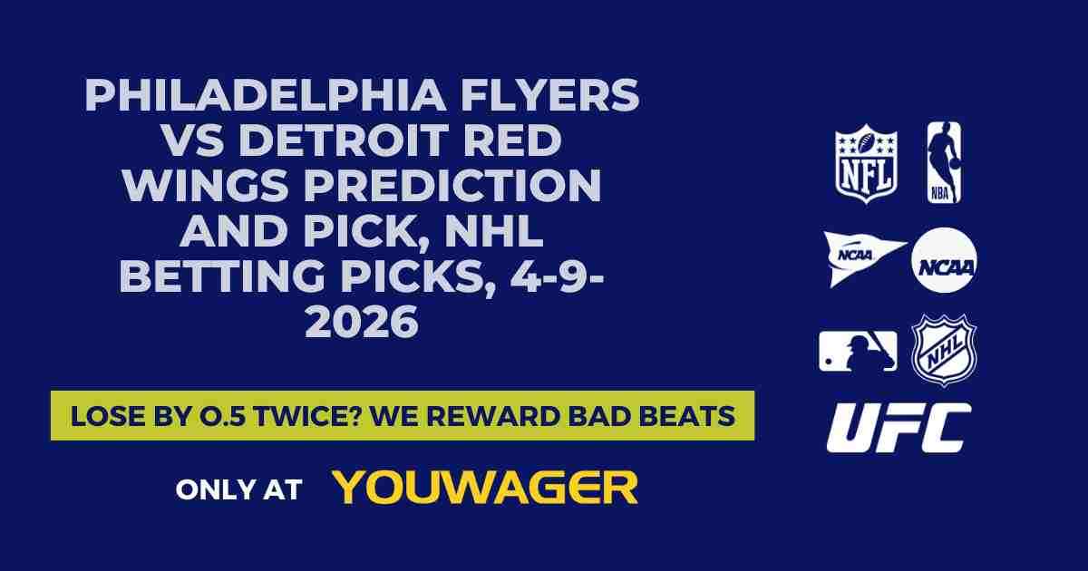 Philadelphia Flyers vs Detroit Red Wings Prediction and Pick, NHL Betting Picks, 4-9-2026