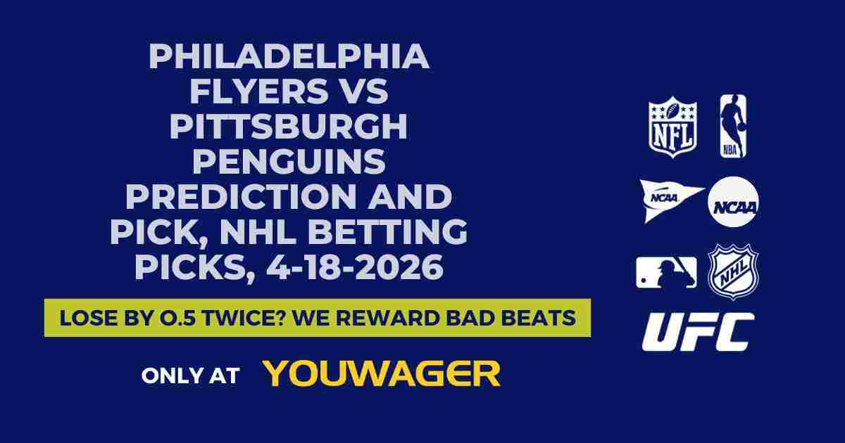 Philadelphia Flyers vs Pittsburgh Penguins Prediction and Pick, NHL Betting Picks, 4-18-2026