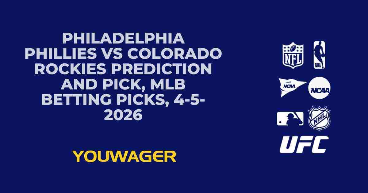 Philadelphia Phillies vs Colorado Rockies Prediction and Pick, MLB Betting Picks, 4-5-2026