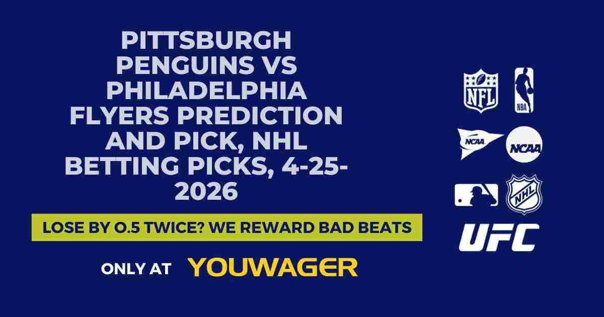Pittsburgh Penguins vs Philadelphia Flyers Prediction and Pick, NHL Betting Picks, 4-25-2026