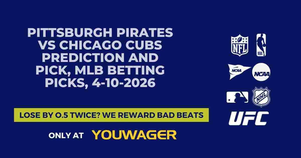 Pittsburgh Pirates vs Chicago Cubs Prediction and Pick, MLB Betting Picks, 4-10-2026