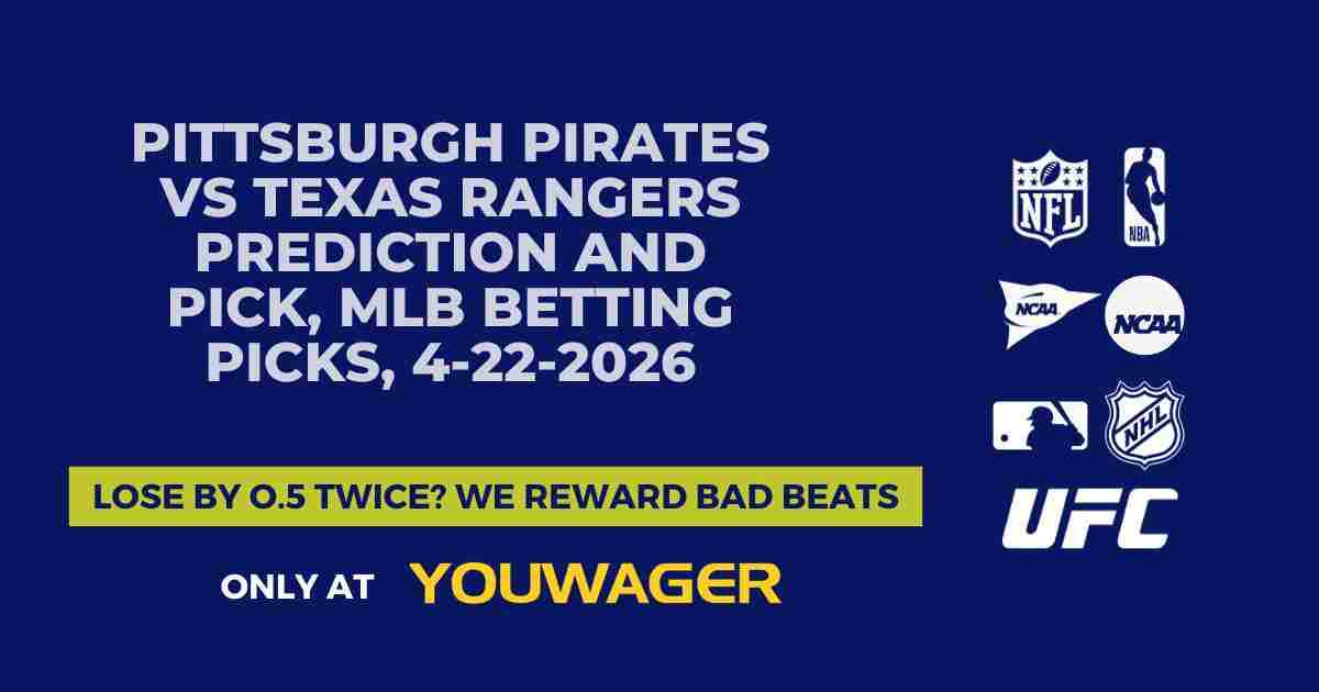 Pittsburgh Pirates vs Texas Rangers Prediction and Pick, MLB Betting Picks, 4-22-2026