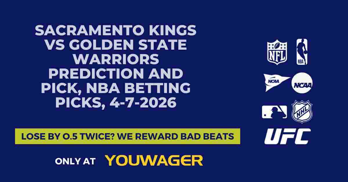 Sacramento Kings vs Golden State Warriors Prediction and Pick, NBA Betting Picks, 4-7-2026