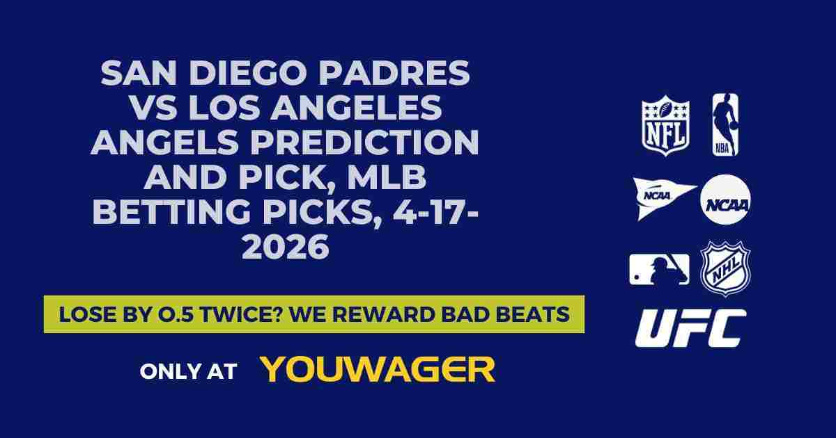 San Diego Padres vs Los Angeles Angels Prediction and Pick, MLB Betting Picks, 4-17-2026