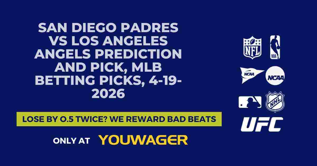 San Diego Padres vs Los Angeles Angels Prediction and Pick, MLB Betting Picks, 4-19-2026