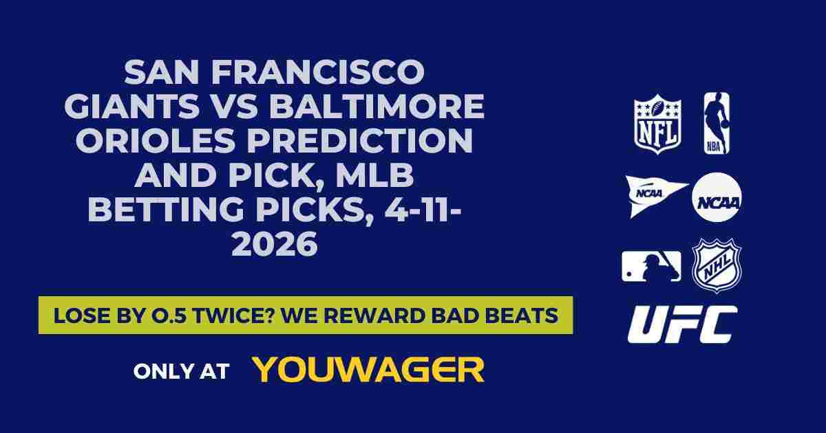 San Francisco Giants vs Baltimore Orioles Prediction and Pick, MLB Betting Picks, 4-11-2026