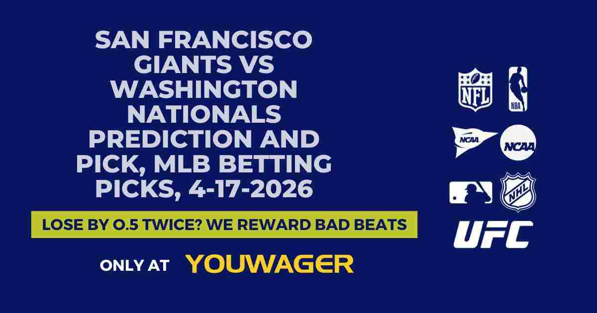 San Francisco Giants vs Washington Nationals Prediction and Pick, MLB Betting Picks, 4-17-2026