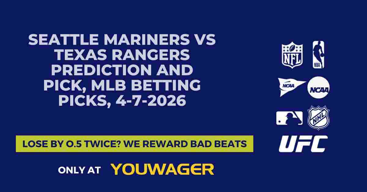 Seattle Mariners vs Texas Rangers Prediction and Pick, MLB Betting Picks, 4-7-2026