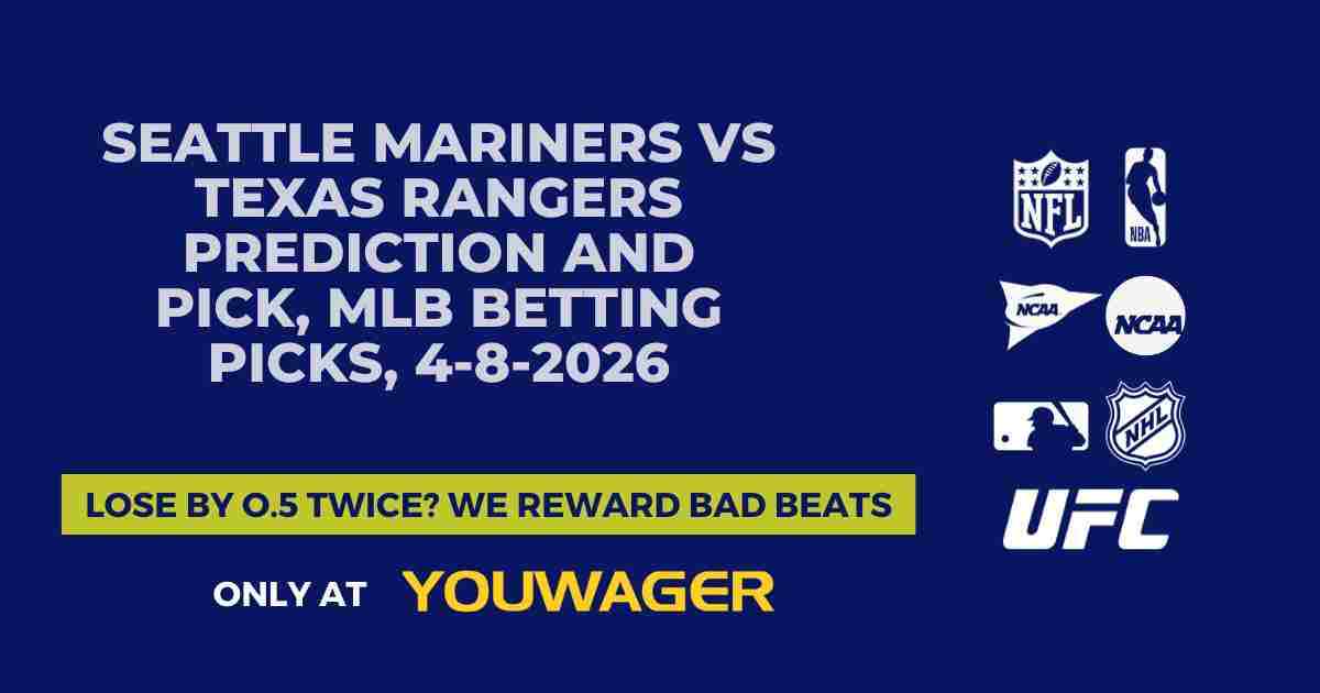 Seattle Mariners vs Texas Rangers Prediction and Pick, MLB Betting Picks, 4-8-2026