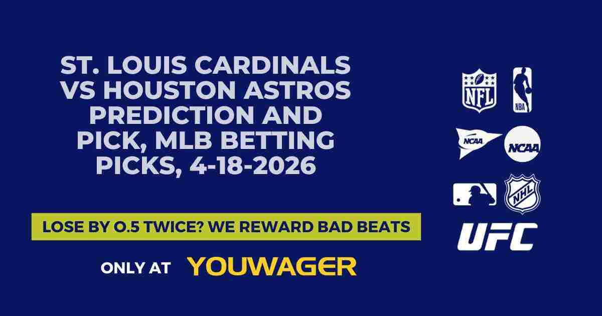 St. Louis Cardinals vs Houston Astros Prediction and Pick, MLB Betting Picks, 4-18-2026
