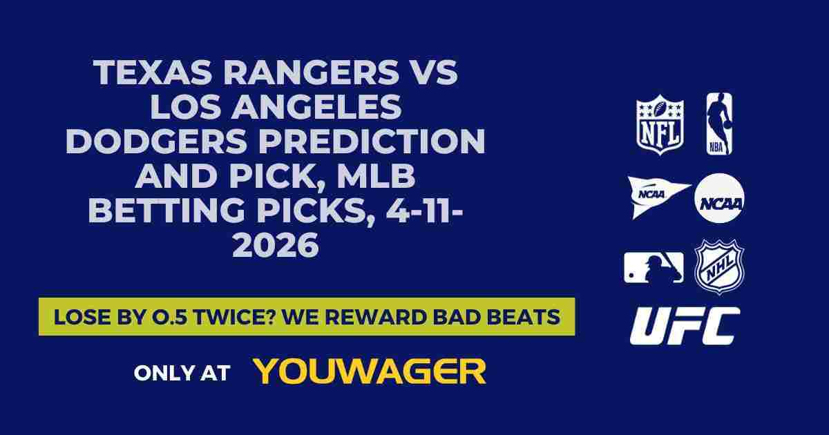 Texas Rangers vs Los Angeles Dodgers Prediction and Pick, MLB Betting Picks, 4-11-2026