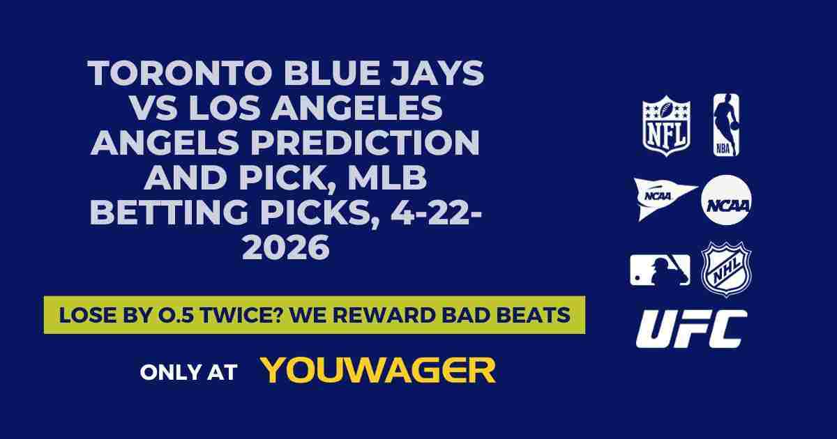 Toronto Blue Jays vs Los Angeles Angels Prediction and Pick, MLB Betting Picks, 4-22-2026