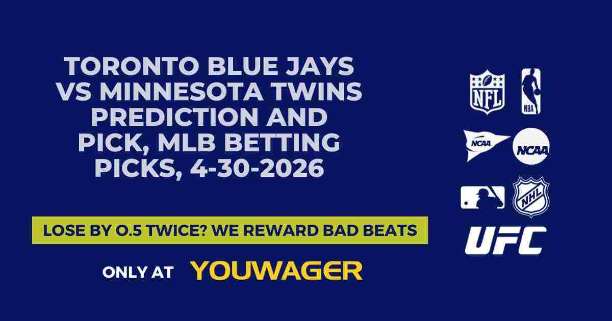 Toronto Blue Jays vs Minnesota Twins Prediction and Pick, MLB Betting Picks, 4-30-2026