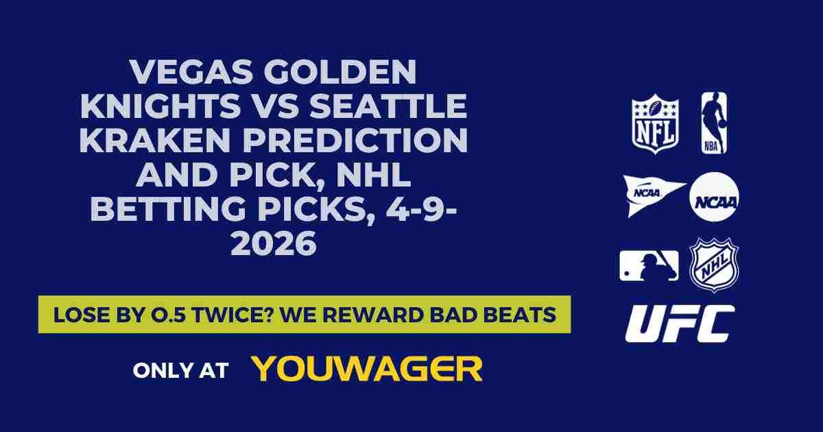 Vegas Golden Knights vs Seattle Kraken Prediction and Pick, NHL Betting Picks, 4-9-2026
