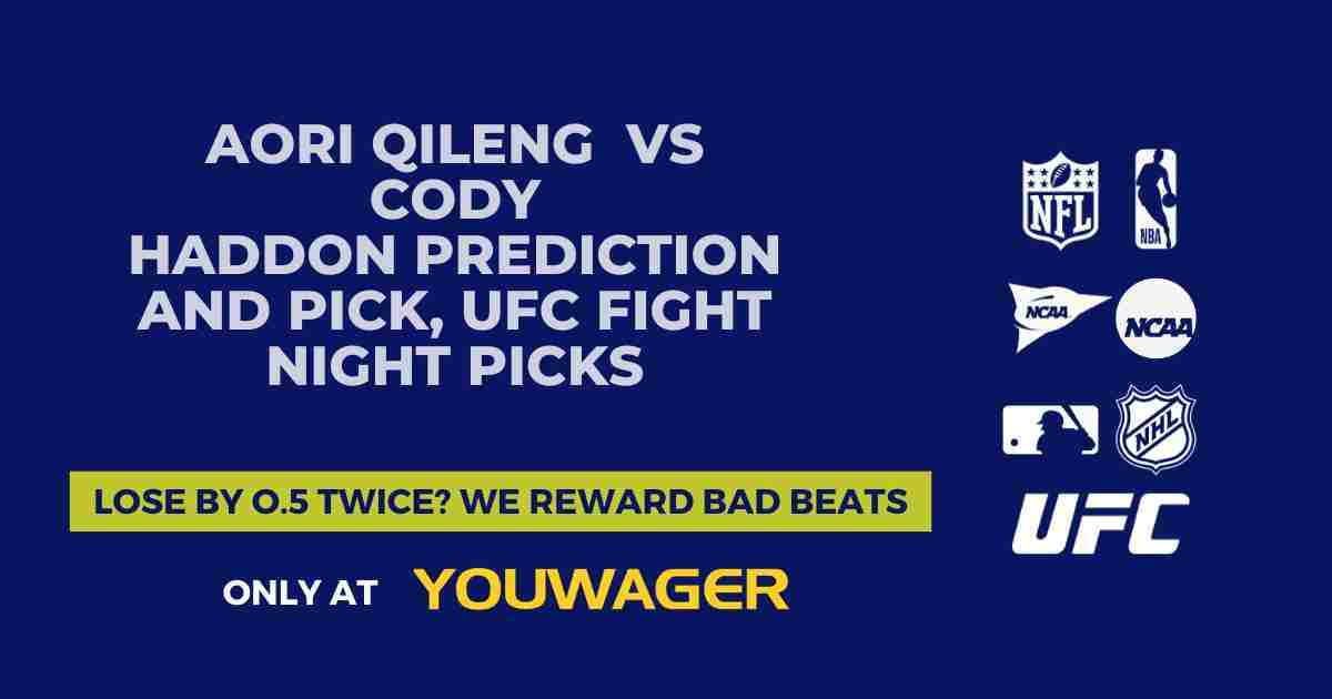 Aori Qileng vs Cody Haddon Prediction and Pick, UFC Fight Night Picks